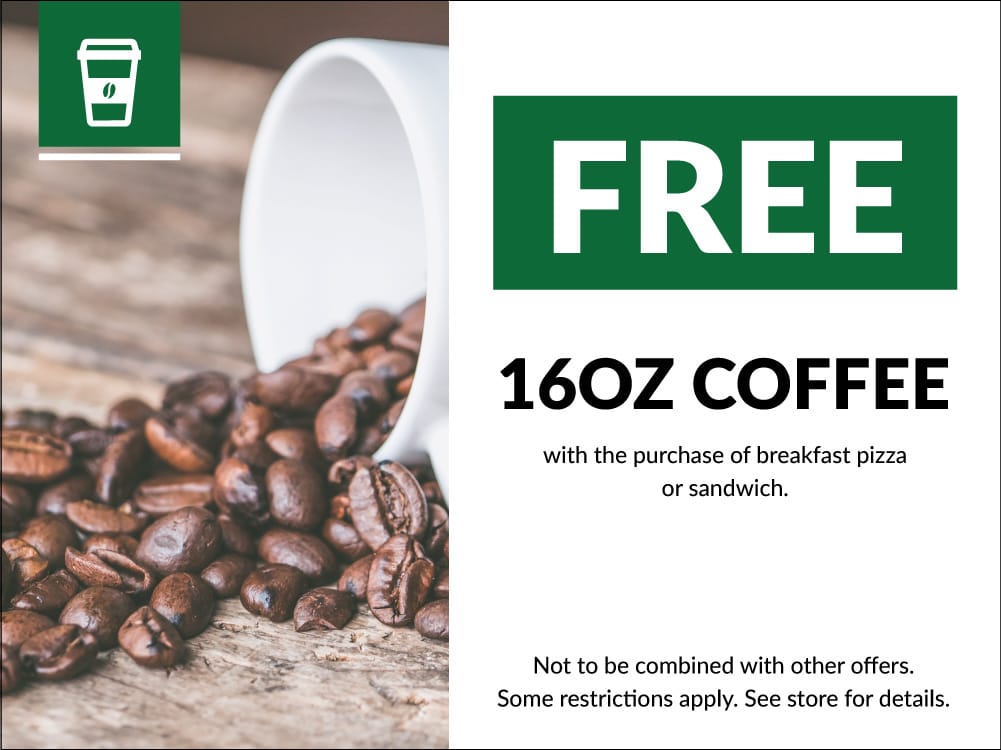 Coupon for free 16oz coffee with purchase of breakfast pizza or sandwich